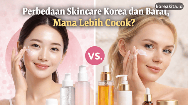 Perbedaan Skincare Korea dan Barat, Mana Lebih Cocok?